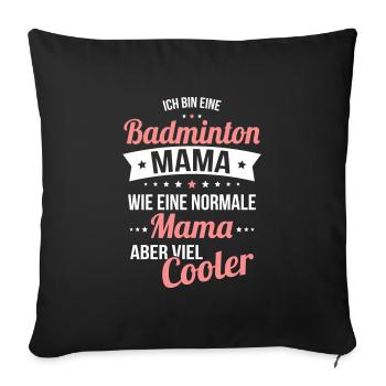 Badminton Mom Much Cooler Like A Normal Mom - Sofa pillowcase 17,3'' x 17,3'' (45 x 45 cm) - black - Front