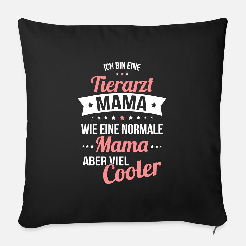Tierarzt Mama wie eine normale Mama viel cooler - Sofakissenbezug 45 x 45 cm - Schwarz