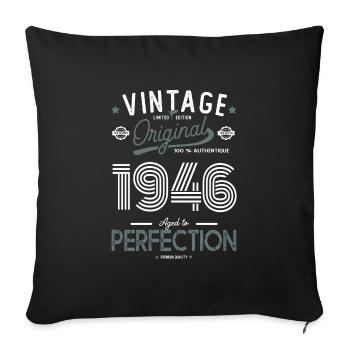 AGE TO PERFECTION born in 1946 birthday 76 years - Sofa pillowcase 17,3'' x 17,3'' (45 x 45 cm) - black - Front