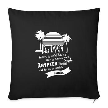 Glück Ägypten Urlaub Ferien Reise Geschenkidee - Sofakissenbezug 45 x 45 cm - Schwarz - Vorne