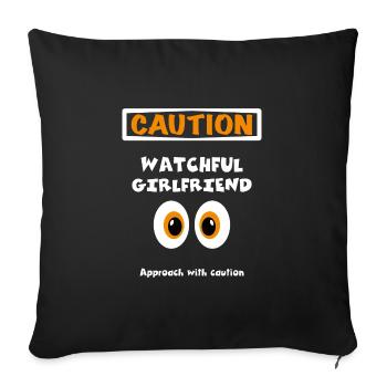 Caution watchful girlfriend, do not touch - Sofa pillowcase 17,3'' x 17,3'' (45 x 45 cm) - black - Front
