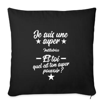 Je suis une super Institutrice cadeau - Housse de coussin décorative 45 x 45 cm - noir - Devant