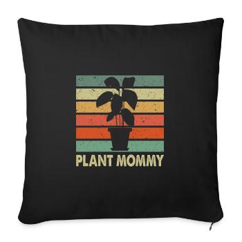 Plant Mommy Graphic Gardener Gardening Horticultur - Sofakissenbezug 45 x 45 cm - Schwarz - Vorne