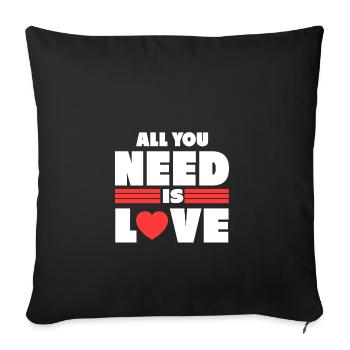 All i need gift valentine love - Sofa pillowcase 17,3'' x 17,3'' (45 x 45 cm) - black - Front
