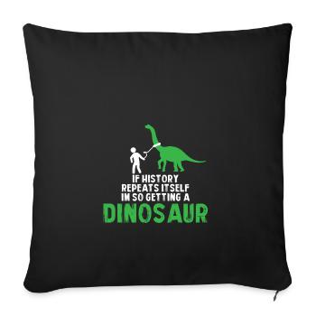 I want a dino to be gift animal dead - Sofa pillowcase 17,3'' x 17,3'' (45 x 45 cm) - black - Front
