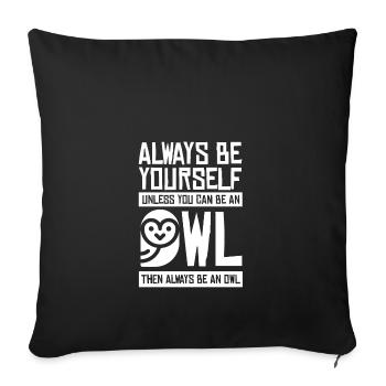 unique owl saying confident animal - Sofa pillowcase 17,3'' x 17,3'' (45 x 45 cm) - black - Front