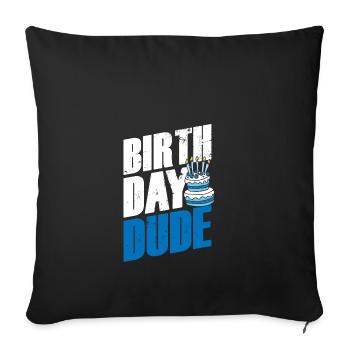 Birthday gift idea fun type birthday - Sofa pillowcase 17,3'' x 17,3'' (45 x 45 cm) - black - Front