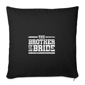 Brother of the bride - Sofa pillowcase 17,3'' x 17,3'' (45 x 45 cm) - black - Front