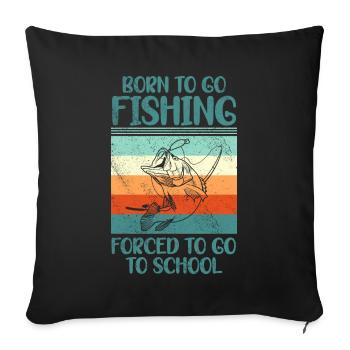 Angeln Né pour aller à la pêche Forcé d’aller à l’école - Housse de coussin décorative 45 x 45 cm - noir - Devant