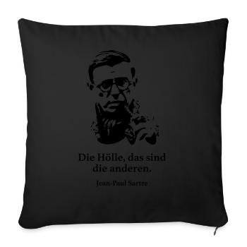 Sartre: Die Hölle, das sind die anderen. - Sofakissenbezug 45 x 45 cm - Schwarz - Vorne