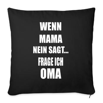 WHEN MAMA SAYS NO ... I QUESTION OMA - Sofa pillowcase 17,3'' x 17,3'' (45 x 45 cm) - black - Front