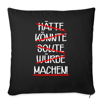 MACHEN Schlagwort Entscheidungen treffen Taten - Sofakissenbezug 45 x 45 cm - Schwarz - Vorne