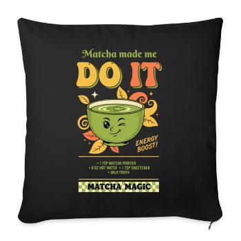 Le matcha m’a fait le faire vibrer le thé vert magique du matcha - Housse de coussin décorative 45 x 45 cm - noir - Devant