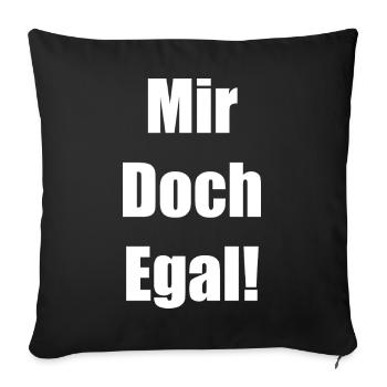 Mir Doch Egal! - Sofakissenbezug 45 x 45 cm - Schwarz - Vorne