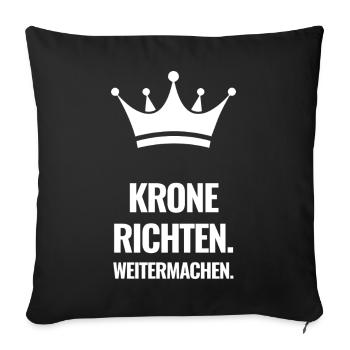 Krone Richten. Weitermachen. - Sofakissenbezug 45 x 45 cm - Schwarz - Vorne