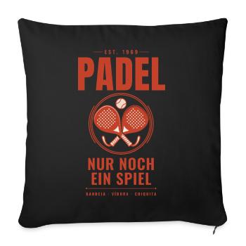 Padel Nur Noch Ein Spiel Padel Tennis Geschenk - Sofakissenbezug 45 x 45 cm - Schwarz - Vorne