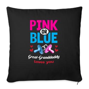 Pink or Blue Great-Granddaddy Loves You Gender - Sofakissenbezug 45 x 45 cm - Schwarz - Vorne