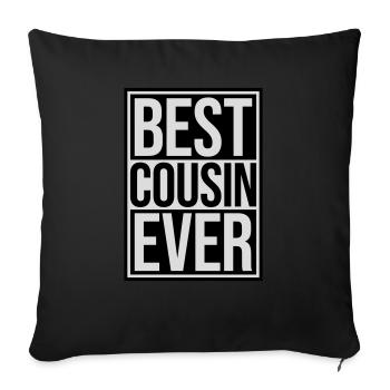 best cousin ever quote - Sofa pillowcase 17,3'' x 17,3'' (45 x 45 cm) - black - Front