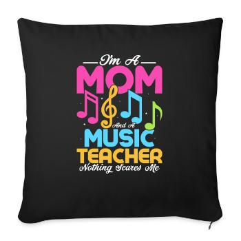 Je suis une maman et un professeur de musique Rien ne me fait peur St - Housse de coussin décorative 45 x 45 cm - noir - Devant