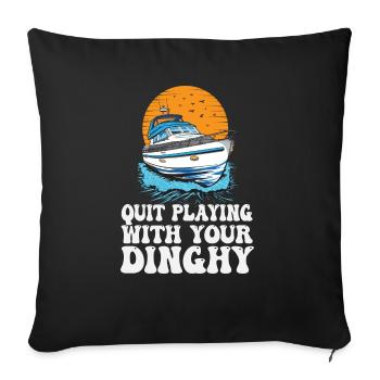 Funny Motorboating Quote Quit Playing With Your - Sofa pillowcase 17,3'' x 17,3'' (45 x 45 cm) - black - Front