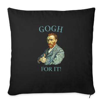 Gogh pour ça ! Blague drôle de Van Gogh - Housse de coussin décorative 45 x 45 cm - noir - Devant