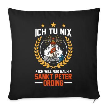 Ich tu nix ich will nur nach Sankt Peter Ording - Sofakissenbezug 45 x 45 cm - Schwarz - Vorne