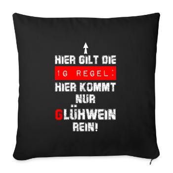 Glühwein - 1G - Regel ! - Sofakissenbezug 45 x 45 cm - Schwarz - Vorne