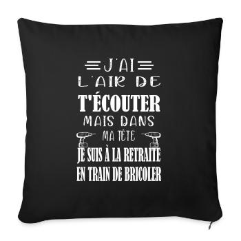 J'ai l'air de t'écouter t-shirt papy bricoleur - Housse de coussin décorative 45 x 45 cm - noir - Devant