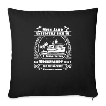Kreuzfahrt Jahreszeiten - cooles Kreuzfahrtshirt - Sofakissenbezug 45 x 45 cm - Schwarz - Vorne