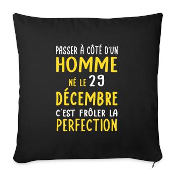 Anniversaire - Né le 29 Décembre Frôler perfection - Housse de coussin décorative 45 x 45 cm - noir - Devant