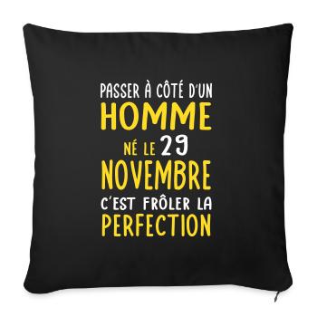 Anniversaire - Né le 29 Novembre Frôler perfection - Housse de coussin décorative 45 x 45 cm - noir - Devant