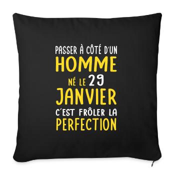 Anniversaire - Né le 29 Janvier Frôler perfection - Housse de coussin décorative 45 x 45 cm - noir - Devant