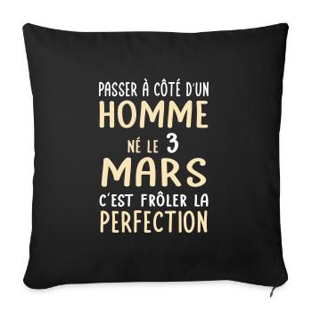Anniversaire - Né le 3 Mars Frôler perfection - Housse de coussin décorative 45 x 45 cm - noir - Devant