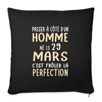 Anniversaire - Né le 29 Mars Frôler perfection - Housse de coussin décorative 45 x 45 cm - noir - Devant