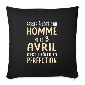 Anniversaire - Né le 3 Avril Frôler perfection - Housse de coussin décorative 45 x 45 cm - noir - Devant