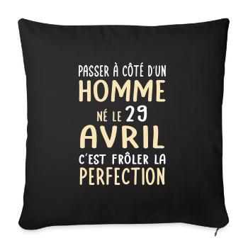 Anniversaire - Né le 29 Avril Frôler perfection - Housse de coussin décorative 45 x 45 cm - noir - Devant