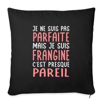 Je ne suis pas parfaite mais je suis Frangine - Housse de coussin décorative 45 x 45 cm - noir - Devant