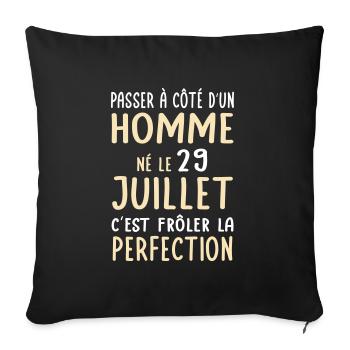 Anniversaire - Né le 29 Juillet Frôler perfection - Housse de coussin décorative 45 x 45 cm - noir - Devant