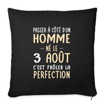 Anniversaire - Né le 3 Août Frôler perfection - Housse de coussin décorative 45 x 45 cm - noir - Devant