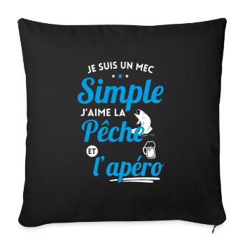 Je suis un mec simple j'aime la pêche et l'apéro - Housse de coussin décorative 45 x 45 cm - noir - Devant