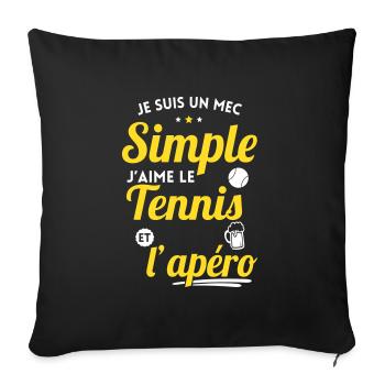Je suis un mec simple j'aime le tennis et l'apéro - Housse de coussin décorative 45 x 45 cm - noir - Devant