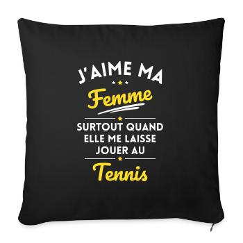 J'aime ma femme quand me laisse jouer au Tennis - Housse de coussin décorative 45 x 45 cm - noir - Devant