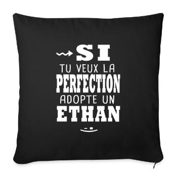 Ethan Si tu veux la perfection Cadeau ethan - Housse de coussin décorative 45 x 45 cm - noir - Devant