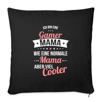 Gamer mom like a normal mom but much cooler - Sofa pillowcase 17,3'' x 17,3'' (45 x 45 cm) - black - Front