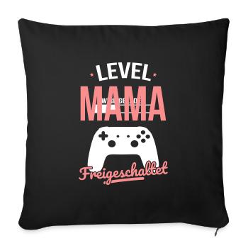 Level Mama freigeschaltet - Geschenkidee Muttertag - Sofakissenbezug 45 x 45 cm - Schwarz - Vorne