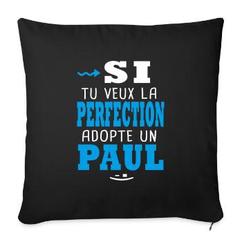 Paul Si tu veux la perfection adopte un Paul - Housse de coussin décorative 45 x 45 cm - noir - Devant
