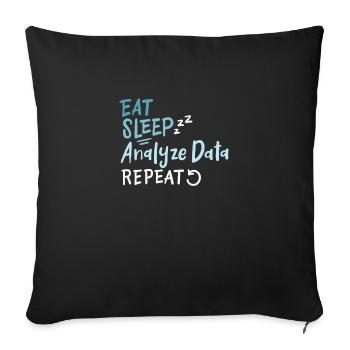 Eat Sleep Analyze Data Repeat - Sofa pillowcase 17,3'' x 17,3'' (45 x 45 cm) - black - Front