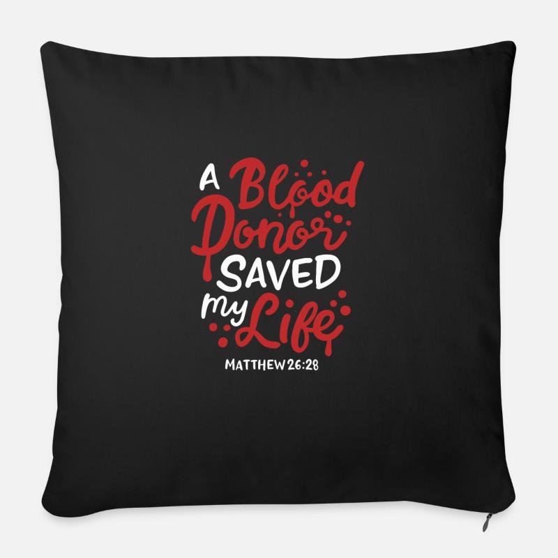 A Blood Donor Saved My Life - Sofakissenbezug 45 x 45 cm - Schwarz