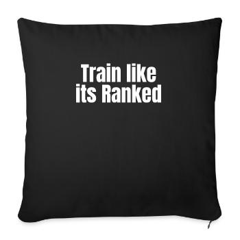 Train Like It’s Ranked – Fitness- & Gamer-Shirt - Sofakissenbezug 45 x 45 cm - Schwarz - Vorne