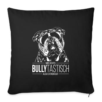 BULLYTASTISCH Old English Bulldog Hundespruch OEB - Sofakissenbezug 45 x 45 cm - Schwarz - Vorne